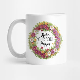 Make  YOUR SOUL  Happy Mug